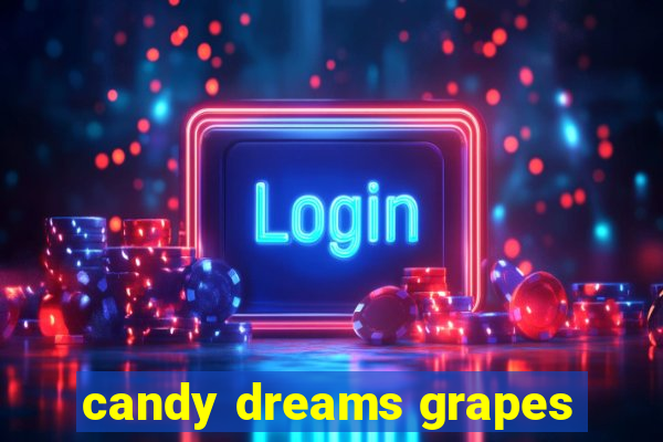 candy dreams grapes